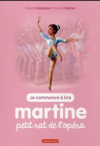 Martine as-tu trouve ? t.1 – petit rat de l&rsquo;opéra