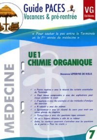 GUIDE PACES VACANCES ET PRÉ-RENTRÉ MEDECINE UE1 CHIMIE ORGANIQUE