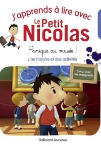 J’apprends a lire avec le Petit Nicolas. Panique au musée ! : une histoire et des activités : milieu CP