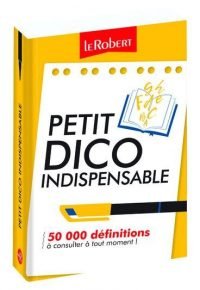 Petit dico indispensable : 50.000 définitions