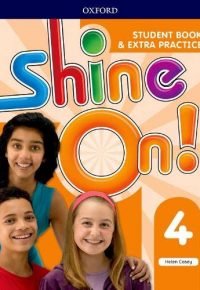 Shine On!: Level 4: Student Book with Extra Practice Paperback by Helen Casey (Author)