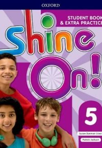 Shine On!: Level 5: Student Book with Extra Practice Paperback