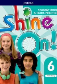 Shine On!: Level 6: Student Book with Extra Practice Paperback