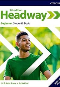 New Headway 5th Edition Beginner. Student’s Book with Student’s Resource center and Online Practice Access by Soars (Author)