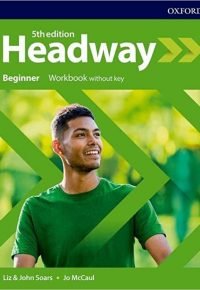New Headway 5th Edition Beginner. Workbook with key 5th Edition by SOARS (Author)