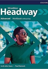 New Headway 5th Edition Advanced. Workbook with key 5th Edition by Liz Soars (Author), John Soars (Author), Paul Hancock (Author)
