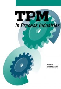 TPM in Process Industries (Step-By-Step Approach to TPM Implementation) (English Edition) 1er Édition, Format Kindle Édition en Anglais  de Tokutaro Suzuki (Auteur)  Format : Format Kindle