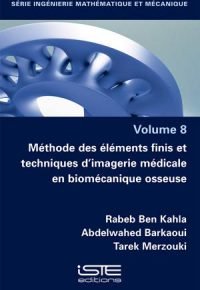 METHODE DES ELEMENTS FINIS ET TECHNIQUES D’IMAGERIE MEDICALE EN BIOMECANIQUE OSS