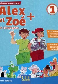 Alex et Zoé + 1 – Niveau A1.1 – Livre de l&rsquo;élève + CD Broché – Illustré, 2 avril 2019 de Colette Samson  (Auteur)