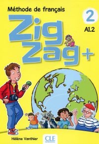 Zigzag + 2 – Niveau A1.2 – Livre de l’élève + CD Broché – Illustré, 12 juillet 2018 de Hélène Vanthier (Auteur)