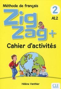 Zigzag + 2 – Niveau A1.2 – Cahier d’activités Broché – Illustré, 27 août 2018 de Hélène Vanthier (Auteur)