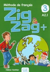 Zigzag + 3 – Niveau A2 – Livre de l&rsquo;élève + CD Broché – Livre grand format, 24 mai 2019 de Hélène Vanthier  (Auteur)