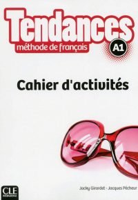Tendances – Niveau A1 – Cahier d&rsquo;activités Broché – Illustré, 20 janvier 2016 de Jacky Girardet (Auteur), Jacques Pécheur (Auteur)