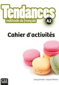 Tendances – Niveau A2 – Cahier d&rsquo;activités Broché – Illustré, 12 juillet 2016 de Jacky Girardet (Auteur), Jacques Pécheur (Auteur)