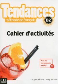 Tendances – Niveau B2 – Cahier d&rsquo;activités Broché – Livre grand format, 10 novembre 2017 de Jacques Pécheur (Auteur), Jacky Girardet (Auteur)