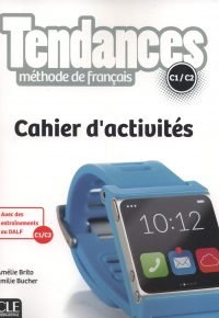 Tendances – Niveaux C1/C2 – Cahier d&rsquo;activités Broché – Illustré, 27 mars 2019 de Amélie Brito  (Auteur), Emilie Bucher  (Auteur)
