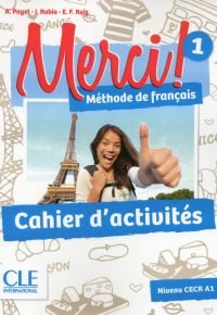 Merci! 1 – Niveau A1 – Cahier d&rsquo;activités Broché – 28 juillet 2016 de Adrien Payet  (Auteur), ISABEL RUBIO (Auteur), Emilio Ruiz  (Auteur)