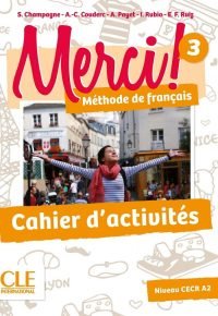 Merci! 3 – Niveau A2 – Cahier d&rsquo;activités Broché – Illustré, 10 août 2016 de Sophie Champagne  (Auteur), Anne-Cécile Couderc  (Auteur), Adrien Payet  (Auteur), ISABEL RUBIO (Auteur), Emilio Ruiz  (Auteur)