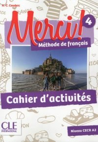 Merci! 4 – Niveau A2 – Cahier d&rsquo;activités Broché – Illustré, 28 juillet 2016 de Anne-Cécile Couderc  (Auteur)