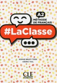 #LaClasse – Niveau A2 – Livre de l’élève + DVD Broché – Illustré, 7 mars 2018 de Sophie Bruzy Todd (Auteur), Cédric Vial (Auteur)