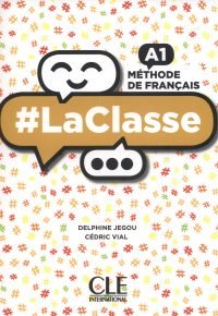 #LaClasse – Niveau A1 – Livre de l&rsquo;élève + DVD Broché – 15 avril 2019 de Laëtitia Chanéac-Knight (Auteur)