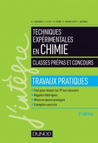 Techniques expérimentales en chimie – Classes prépas et concours 3e éd. – Travaux pratiques: Travaux pratiques Broché – Illustré, 2 mai 2018 de Anne-Sophie Bernard  (Auteur), Sylvain Clède  (Auteur), Matthieu Emond  (Auteur), Hélène Monin-Soyer  (Auteur), & 1 plus