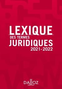 Lexique des termes juridiques 2021-2022 – 29e ed. Broché – Livre grand format, 18 août 2021 de Collectif (Auteur), Serge Guinchard (Avec la contribution de), Thierry Debard  (Avec la contribution de)
