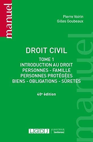 Droit civil: Introduction au droit, personnes, famille, personnes protégées, biens, obligations, sûretés (2020) (Tome 1) Paperback – August 11, 2020 French Edition by Gilles Goubeaux (Author), Pierre Voirin (Author)