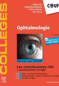 Ophtalmologie: Réussir son DFASM – Connaissances clés Broché – Illustré, 24 février 2021 de Collège des ophtalmologistes (Sous la direction de)