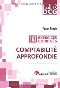 DCG 10 – Exercices corrigés – Comptabilité approfondie: 163 exercices corrigés pour réviser et s&rsquo;entraîner (2020) Paperback – September 15, 2020 French Edition  by Pascale Recroix  (Author)