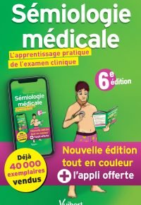 Sémiologie médicale L&rsquo;apprentissage pratique de l&rsquo;examen clinique
