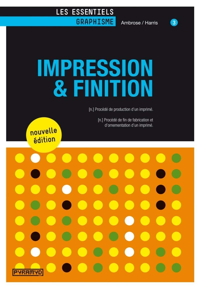 Impression et finition (NE) Broché – 3 juillet 2014 de Gavin Ambrose (Auteur), Paul Harris (Auteur)