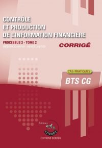 Contrôle et production de l&rsquo;information financière – Tome 2 – Corrigé: Processus 2. Cas pratiques du BTS CG (French Edition) Paperback – August 31, 2020 French Edition  by Frédéric Chappuy (Author)
