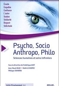 PSYCHO, SOCIO, ANTHROPO, PHILO SCIENCES HUMAINES ET SOINS INFIRMIERS (French Edition) Paperback – March 8, 2016 French Edition  by F. AVET (Author)