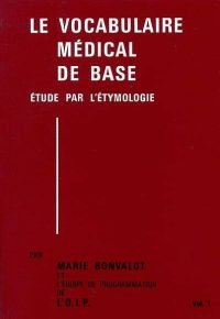 Le Vocabulaire Médical De Base: Etude Par L’étymologie (French Edition)