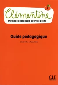 Clémentine 2 Méthode de français pour les petits – Guide pédagogique