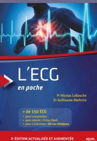 L’ECG EN POCHE Guides Pratiques Medline 3e édition actualisée et augmentée