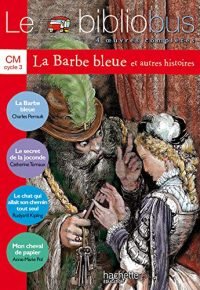 Le Bibliobus N° 2 CM – La Barbe bleue – Livre de l&rsquo;élève – Ed.2003: 4 oeuvres complètes Paperback – May 7, 2003 French Edition