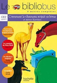Le Bibliobus N° 1 CE2 – Comment le chameau acquit sa bosse – Livre de l&rsquo;élève – Ed.2003: 4 oeuvres complètes Paperback – February 26, 2003 French Edition