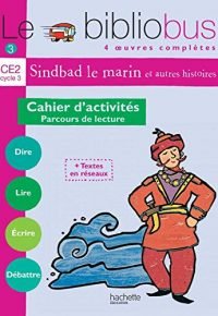 Le Bibliobus N° 3 CE2 – Sindbad le marin – Cahier d&rsquo;activités – Ed.2004: Parcours de lecture de 4 oeuvres littéraires (French Edition) 0th Edition French Edition  by Pascal Dupont  (Author)