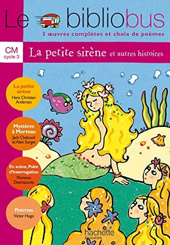 Le Bibliobus n° 5 CM - La Petite Sirène - Livre de l'élève - Ed.2004: 4 oeuvres complètes (French Edition) Paperback – June 2, 2004 French Edition by Hans Christian Andersen (Author), Jack Chaboud (Author), Alain Surget (Author), Florence Desmazures (Author), Jean-Claude Lucas (Author)