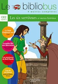 Le Bibliobus n° 6 CE2 – Les Six Serviteurs – Livre de l&rsquo;élève – Ed.2004: 4 oeuvres complètes Paperback – July 15, 2004