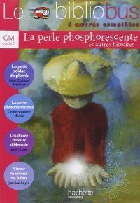 Le Bibliobus n° 9 CM – La Perle phosphorescente – Livre de l&rsquo;élève – Ed.2005 Paperback – March 16, 2005 French Edition