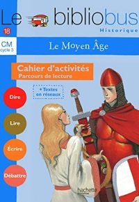 Le Bibliobus n° 18 CM – Le Moyen Age – Cahier d&rsquo;activités – Ed.2006 Paperback – June 21, 2006 French Edition  by Pascal Dupont  (Author), Bernard Ginisty-Andrieu (Author)