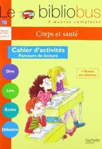 Le Bibliobus N° 19 CP/CE1 – Corps et Santé – Cahier d’activités – Ed.2007 Paperback – August 16, 2007 French Edition by Pascal Dupont (Author), Sylvie Mangeot (Author)