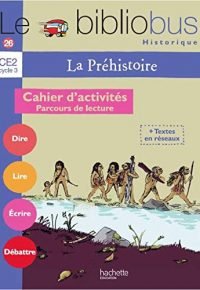 Le Bibliobus N° 26 CE2 – La Préhistoire – Cahier d&rsquo;activités – Ed.2008 Paperback – November 5, 2008 French Edition  by Pascal Dupont  (Author), Bernard Ginisty-Andrieu  (Author)