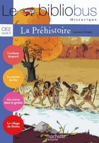 Le Bibliobus N° 26 CE2 – La Préhistoire – Livre de l&rsquo;élève – Ed.2008 Paperback – May 28, 2008 French Edition  by Laurence Schaack  (Author)