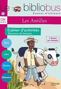 Le Bibliobus N° 27 CM – Contes des Antilles – Cahier d&rsquo;activités – Ed.2008 Paperback – July 23, 2008 French Edition  by Pascal Dupont  (Author), Bernard Ginisty-Andrieu  (Author)