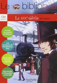 Le Bibliobus N° 28 CM – Le XIXe siècle – Livre élève – Ed.2009 Paperback – March 25, 2009 French Edition  by Alain Dag&rsquo;Naud  (Author)