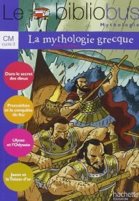 Le Bibliobus N° 31 CM – La Mythologie grecque – Livre de l&rsquo;élève – Ed.2010 Paperback – February 17, 2010 French Edition  by Alain Dag&rsquo;Naud  (Author)